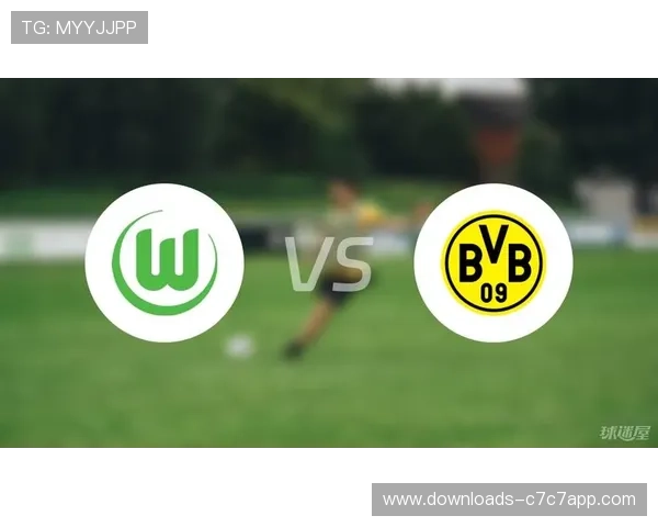 沃尔夫斯堡主场迎战多特蒙德，中场伤病影响